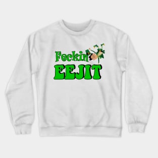 funny Irish feckin eejit Crewneck Sweatshirt